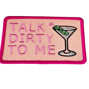 Talk Dirty to Me Embroidered Patch